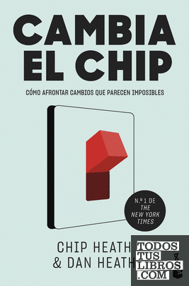  Cambia el chip: Cómo afrontar cambios que parecen imposibles:  9788498750867: Heath, Chip, Heath, Dan, García Bertrán, Ana: Libros