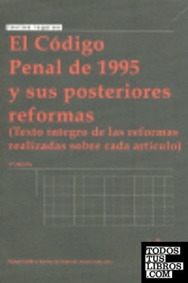 El Código Penal de 1995 y sus posteriores reformas 5ª Edición 2008