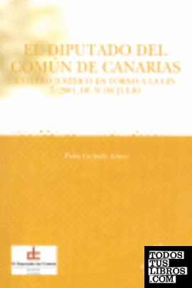 El Diputado del Común de Canarias . Estudio jurídico en torno a la Ley 7/2001, d