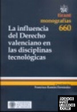 La influencia del Derecho valenciano en las disciplinas tecnológicas