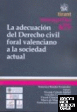 La adecuación del Derecho civil foral valenciano a la sociedad actual