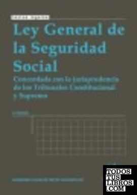 Ley General de la Seguridad Social 4ª Ed. 2010