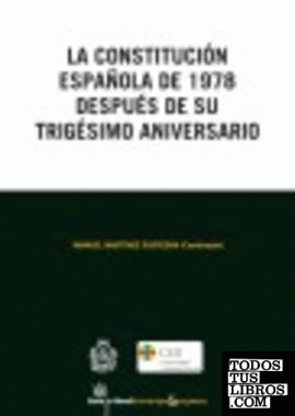 La Constitución Española de 1978 después de su trigésimo aniversario