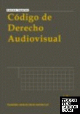 Código de derecho audiovisual 1ª Ed. 2010