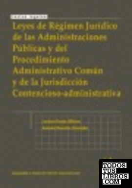 Leyes de régimen jurídico de las administraciones públicas y del procedimiento administrativo común y de la jurisdicción contencioso-administrativa