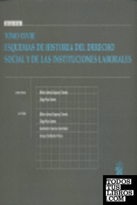Tomo XXVIII Esquemas de Historia del Derecho Social y de las Instituciones Labor