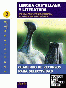 Cuaderno de Recursos para Selectividad. Lengua castellana y literatura 2