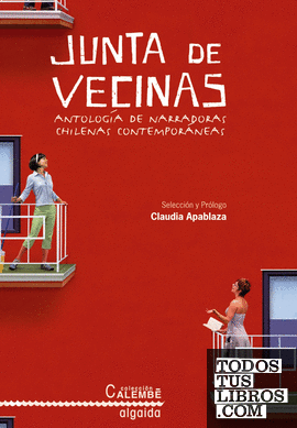 Junta de vecinas. Antología de narradoras chilenas contemporáneas