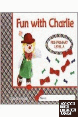 Fun with Charlie. Level A. Proyecto de inglés. Educación Infantil.