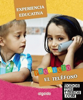 Experiencia educativa. Proyecto Educación Infantil   " El teléfono "