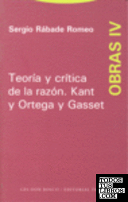 Teoría y crítica de la razón. Kant y Ortega y Gasset