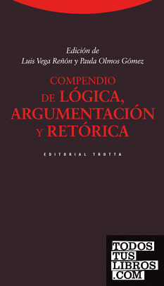 Compendio de lógica, argumentación y retórica (3ª edición)