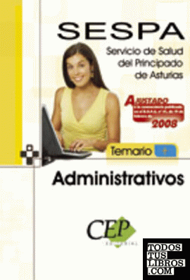 TEMARIO OPOSICIONES ADMINISTRATIVOS DEL SERVICIO DE SALUD DEL PRINCIPADO DE ASTURIAS (SESPA). PROMOCIÓN INTERNA