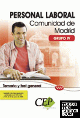 TEMARIO Y TEST GENERAL PERSONAL LABORAL DE LA COMUNIDAD DE MADRID GRUPOS IV