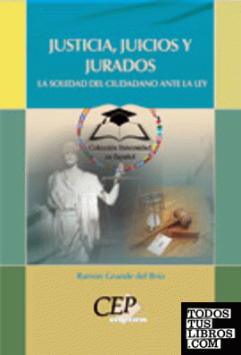 Justicia, Juicios y Jurados. La soledad del ciudadano ante la ley. Colección Universidad en Español