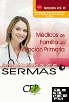 Temario Vol. III. Oposiciones Médicos de Familia de Atención Primaria. Servicio Madrileño de Salud (SERMAS)