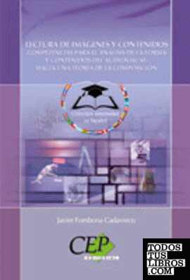 Lectura de imágenes y contenidos: Competencias para el análisis de la forma y contenidos del audiovisual: hacia una teoría de la composición. Colección Universidad en Español