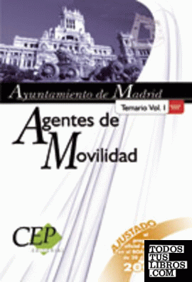 Temario Vol. I. Oposiciones Agentes de Movilidad del Ayuntamiento de Madrid