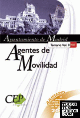 Temario Vol. II. Oposiciones Agentes de Movilidad del Ayuntamiento de Madrid