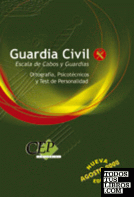 Guardia Civil, Escala de Cabos y Guardias. Ortografía, psicotécnicos y test de personalidad
