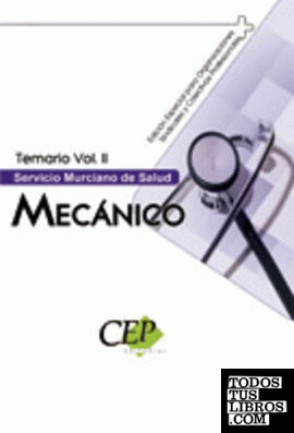 Temario Vol. II. Oposiciones Mecánico Servicio Murciano de Salud. EDICIÓN ESPECIAL