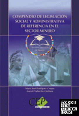 Compendio de legislación social y administrativa de referencia en el sector minero