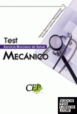 Test Oposiciones Mecánico Servicio Murciano de Salud. EDICIÓN ESPECIAL