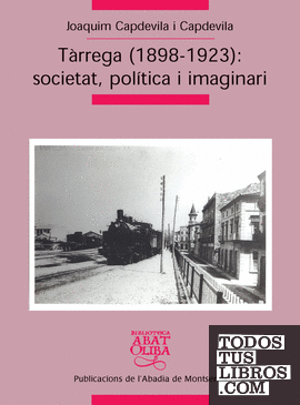 Tàrrega (1898-1923): Societat, política i imaginari