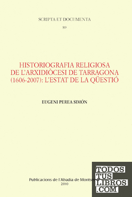 Historiografia religiosa de l'Arxidiocesi de Tarragona (1606-2007): l'estat de la qüestió