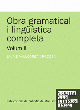 Obra gramatical i lingüística completa, Volum 2