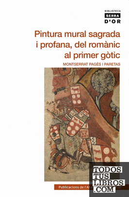 Pintura mural sagrada i profana, del romànic al primer gòtic