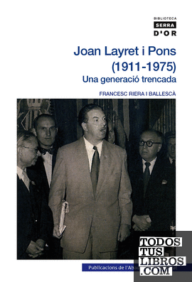 Joan Layret i Pons (1911-1975). Una generació trencada