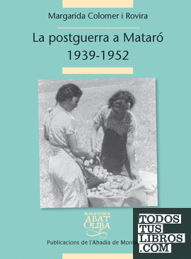 La postguerra civil a Mataró, 1939-1952