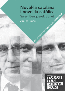 Novel·la catalana i novel·la catòlica: Sales, Benguerel, Bonet