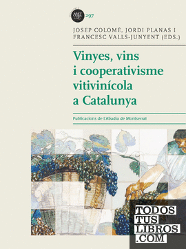 Vinyes, vins i cooperativisme vitivinícola a Catalunya