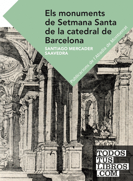 Els monuments de Setmana Santa de la Catedral de Barcelona