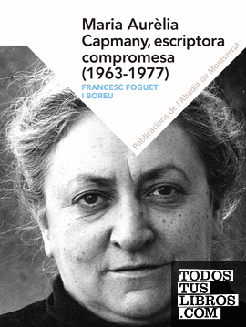 Maria Aurèlia Capmany, escritora compromesa (1963-1977)