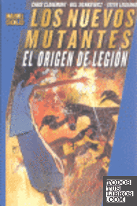NUEVOS MUTANTES, LOS: EL ORIGEN DE LEGION