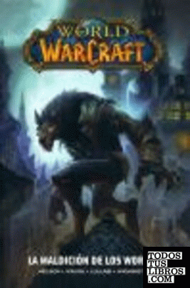 World of Warcraft. La maldicion de los Worgen