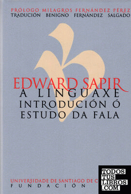 Edward Sapir. A linguaxe. Introducción ó estudo da fala