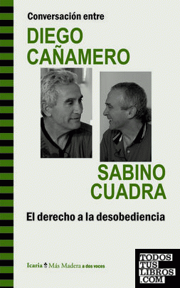 Conversación entre DIEGO CAÑAMERO y SABINO CUADRA. El derecho a la desobediencia