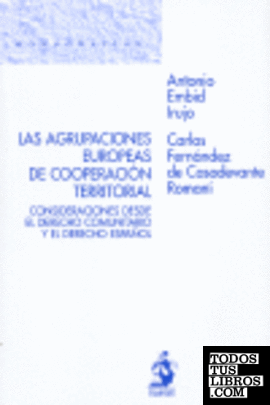 Las Agrupaciones Europeas de Cooperación Territorial. Consideraciones desde el derecho comunitario y el derecho
