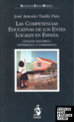 Las Competencias Educativas de los Entes Locales en España (análisis Histórico,
