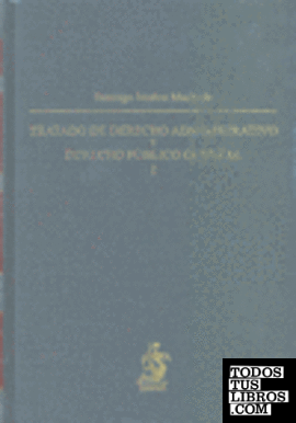 Tratado de Derecho Administrativo y Derecho Público General, I.   La Formación d