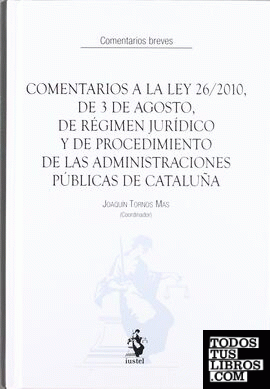 Comentarios a la Ley 26-2010, de 3 de agosto, de régimen jurídico y de procedimiento de las administraciones públicas de Cataluña