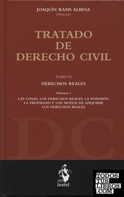 TRATADO DE DERECHO CIVIL TOMO VI DERECHOS REALES VOLUMEN I
