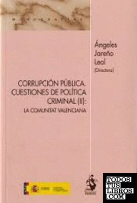 Corrupción pública: Cuestiones de política criminal (II): La Comunidad Valenciana