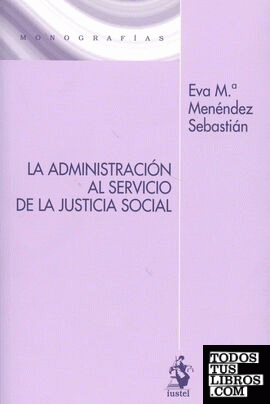 La administración al servicio de la justicia social