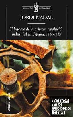 El fracaso de la primera revolución industrial en España, 1814-1913
