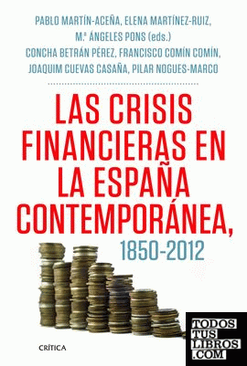 Las crisis financieras en la España contemporánea, 1850-2012
